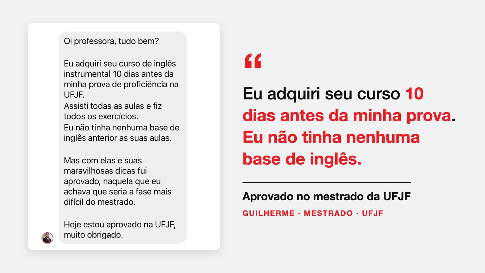 Depoimento de Guilherme, mestrado UFJF: comprou o curso 10 dias antes da prova e não tinha nenhuma base de inglês